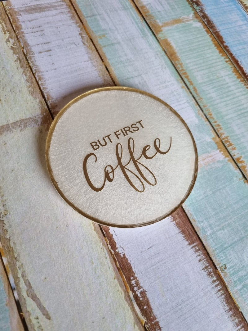 But, First Coffee Resin Coasters
