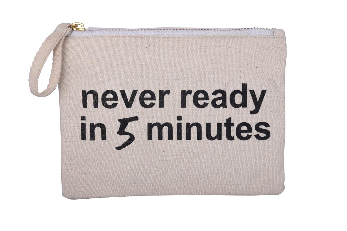 Never Ready In 5 Minutes Canvas Makeup Pouch